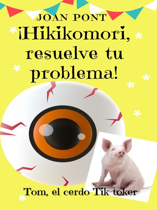 Title details for ¡Hikikomori, resuelve tu problema! by JOAN PONT GALMÉS - Available